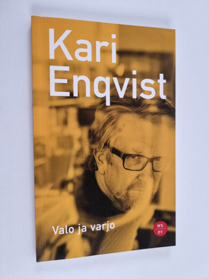 Kari Enqvist : Valo ja varjo (signeerattu, tekijän omiste)