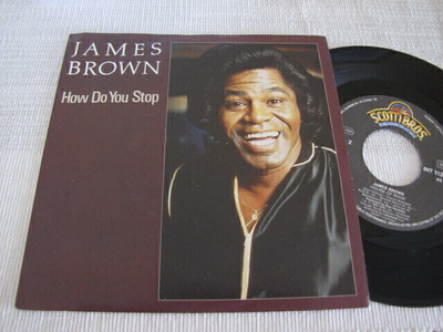 James Brown how do you stop 7 45 saksa 1986