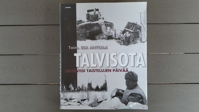 Talvisota - Sataviisi Taistelujen Päivää (Esa Anttala 2009)