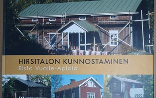 Risto Vuolle-Apiala: Hirsitalon kunnostaminen