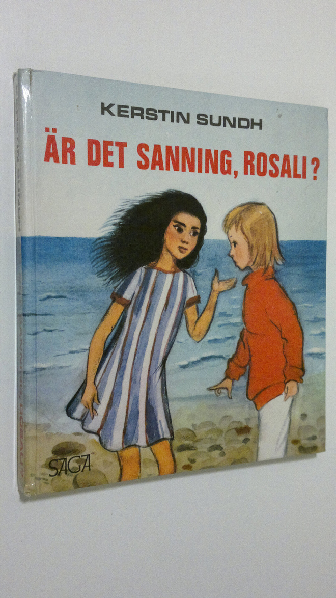 Kerstin Sundh : Är det sanning, Rosali?