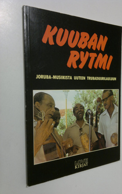 Ira (toim.) Donner : Kuuban rytmi : joruba-musiikista uut...