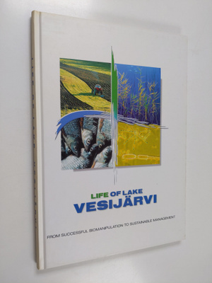 Life of Lake Vesijärvi : from successful biomanipulation ...