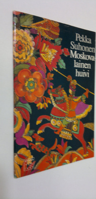 Pekka Suhonen : Moskovalainen huivi : runoja