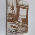Pentti Keskinen : Pitsiportin takaa Amuriin ja maailmalle... - pikkukuva 1