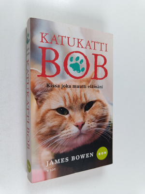 James Bowen : Katukatti Bob : kissa joka muutti elämäni