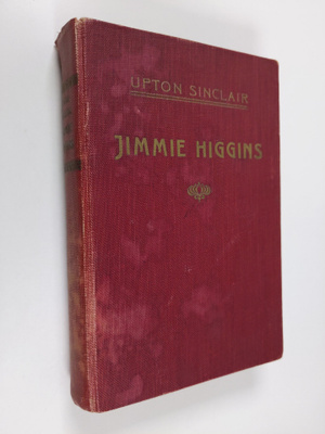 Upton Sinclair : Jimmie Higgins