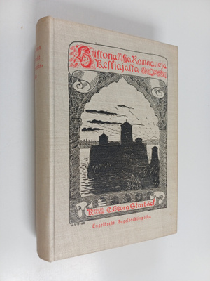 C. Georg Starbäck : Historiallisia romaaneja keskiajalta ...
