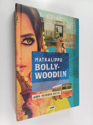 Anna Pesonen-Smith : Matkalippu Bollywoodiin