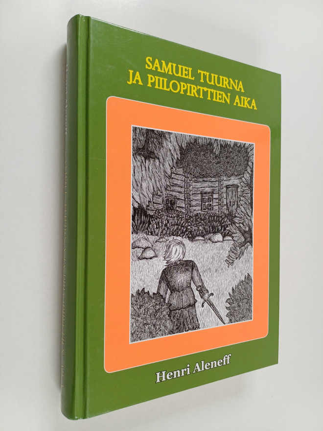 Henri Aleneff : Samuel Tuurna ja piilopirttien aika (sign...
