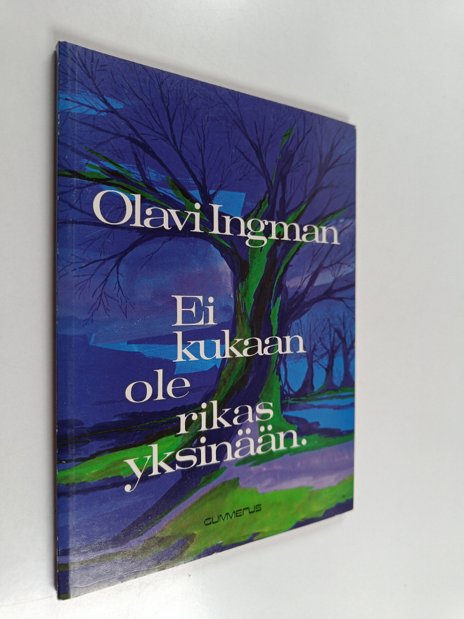 Olavi Ingman : Ei kukaan ole rikas yksinään