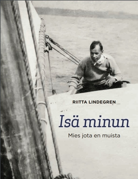 Riitta Lindegren: Isä minun - mies jota en muista