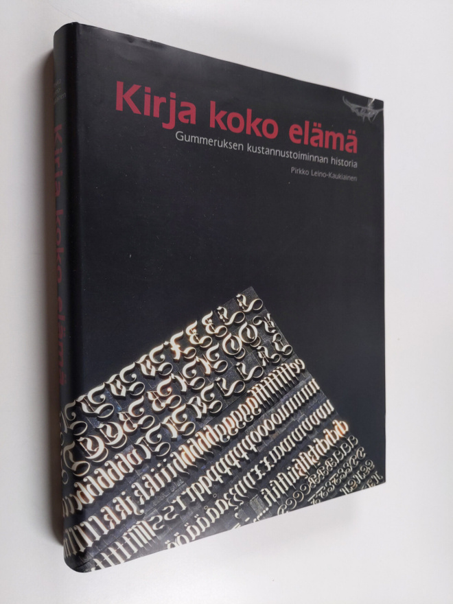 Pirkko Leino-Kaukiainen : Kirja koko elämä - Gummeruksen ...