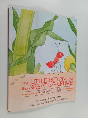 Shirley Climo : The Little Red Ant and the Great Big Crum...