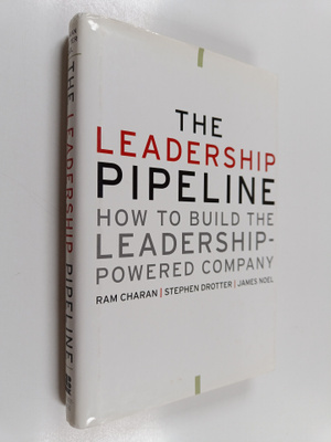 Ram Charan : The leadership pipeline : how to build the l...