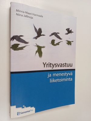 Minna-Maari Harmaala : Yritysvastuu ja menestyvä liiketoi...