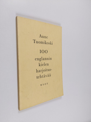 Aune Tuomikoski : 100 Englanninkielen harjoitustehtävää