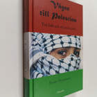 Evert Svensson : Vägen till Palestina : två folk och ett ... - pikkukuva 1