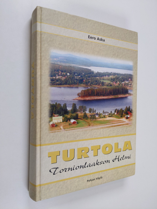 Eero Aska : Turtola : Tornionlaakson helmi (signeerattu)