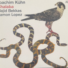 Joachim Kühn: Chalaba cd 2011. - pikkukuva 1