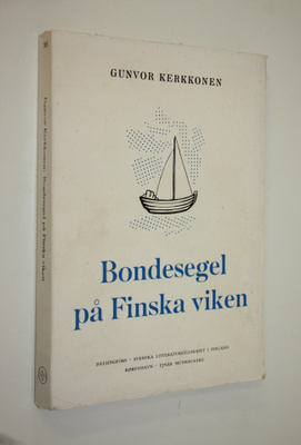 Gunvor Kerkkonen : Bondesegel på Finska viken (signeeratt...