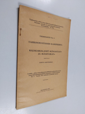 Gösta Grotenfelt : Tahkonmuotoinen kampikirnu ; Rajakarja...