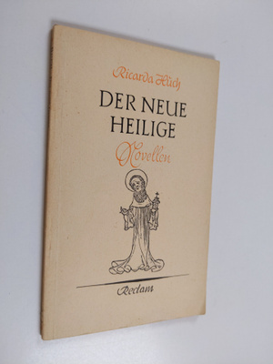 Ricarda Huch : Der neue Heilige - Novellen