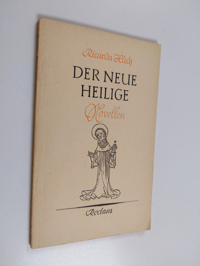 Ricarda Huch : Der neue Heilige - Novellen