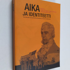 Aika ja identiteetti : katsauksia yksilön ja yhteisön väl... - pikkukuva 1