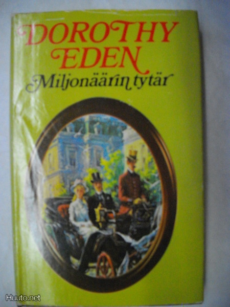 Dorothy Eden: Miljonäärin tytär (13.3)