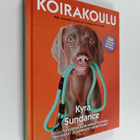 Kyra Sundance : Koirakoulu : näin kasvatat iloisen ja hyv... - pikkukuva 1