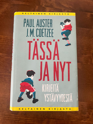 Paul Auster & J.M. Coetzee - Tässä ja nyt Sid. 1p. v.2013