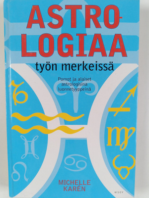 Michelle Karen : Astrologiaa työn merkeissä : pomot ja al...