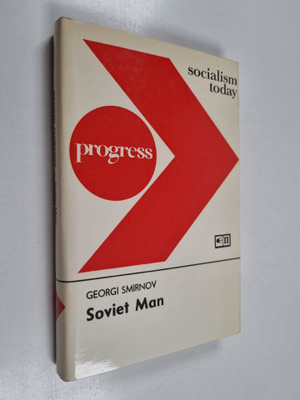 Georgij Smirnov : Soviet man : the making of a socialist ...