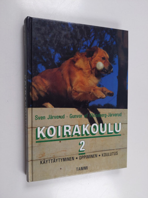 Sven Järverud ym. : Koirakoulu 2 : Käyttäytyminen, oppimi...