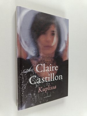 Claire Castillon : Kuplissa : novelleja