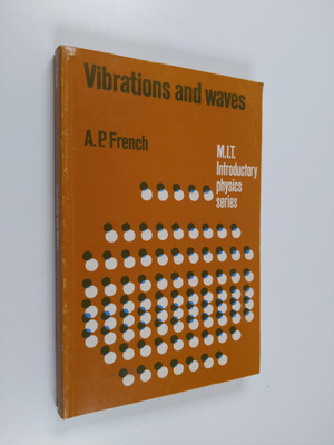 Anthony Philip French : Vibrations and Waves