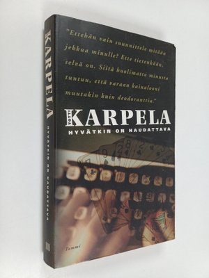 Totti Karpela : Hyvätkin on haudattava