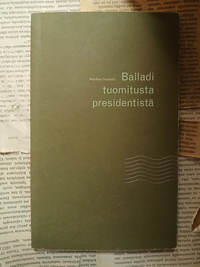 Markus Nummi - Balladi tuomitusta presidentistä (nid.)