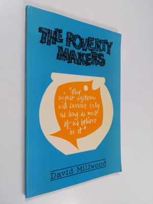 David Millwood : The poverty makers