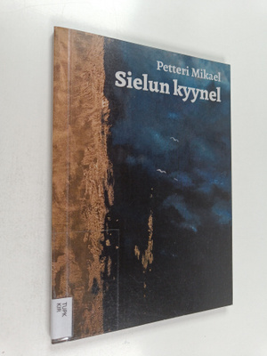 Petteri Mikael : Sielun kyynel