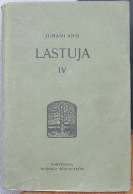 Juhani Aho: Lastuja IV, Wsoy 1902. 2p. 205 s.
