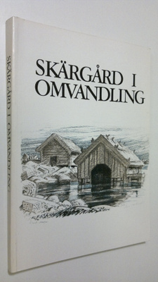 Skärgård i omvandling : miljö och människa i Finlands skä...