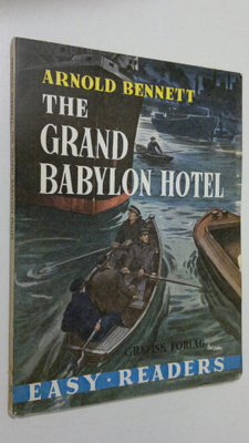 Arnold Bennett : The Grand Babylon Hotel