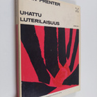 Regin Prenter : Uhattu luterilaisuus : aikamme protestant... - pikkukuva 1