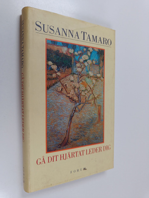 Susanna Tamaro : Gå dit hjärtat leder dig