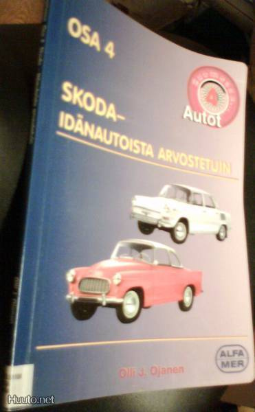 Ojanen: Autot Suomessa 4: SKODA  Idänautoista arvostetuin