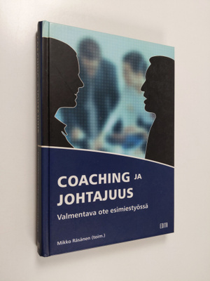 Mikko Räsänen : Coaching ja johtajuus : valmentava ote es...