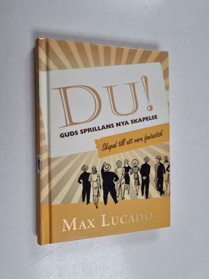 Max Lucado : Du! Guds sprillans nya skapelse : skapad til...