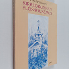 Erkki Piiroinen : Kirkkokunnan ylösnousemus : muistiinpan... - pikkukuva 1